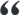 “
